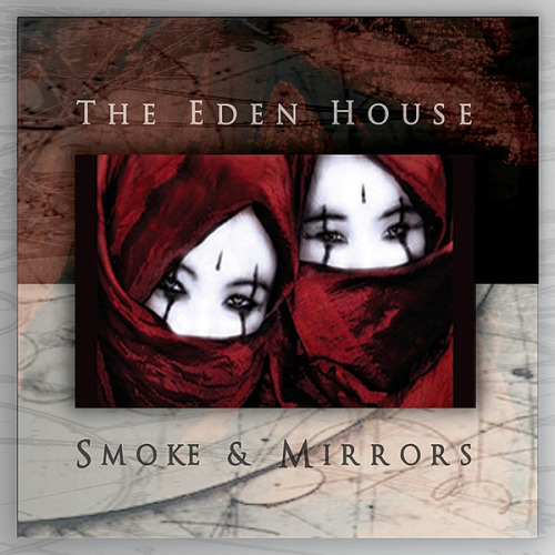 EDEN HOUSE - SMOKE & MIRRORSEDEN HOUSE SONGS SMOKE AND MIRRORS.jpg